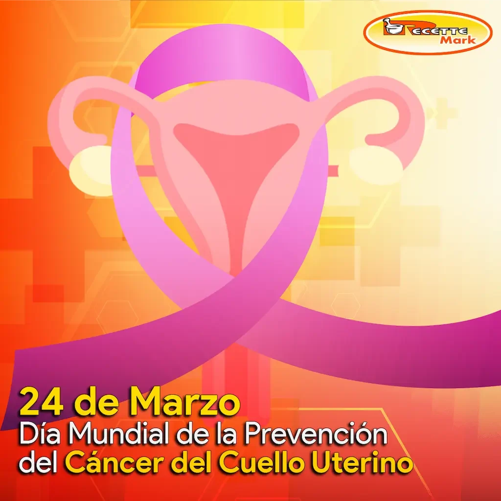 26 de marzo Día Mundial de la prevención del Cáncer de Cuello Uterino -  Recettemark